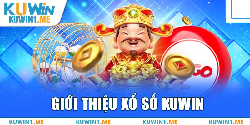 Giới thiệu đôi nét về xổ số Kuwin