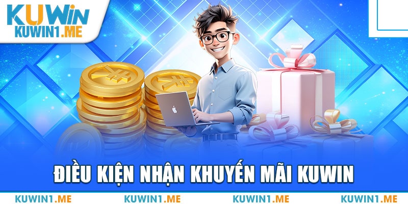 Khuyến Mãi KUWIN Nhưng điều kiện cần nắm